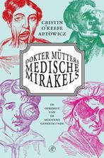 Dokter Mütters medische mirakels 9789029539333, Boeken, Literatuur, Gelezen, Cristin O'Keefe Aptowicz, Verzenden