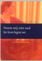 Noem Mij Niet Oud Het Leven Begint Net 9789062719846, Gelezen, [{:name=>'M. Sinetar', :role=>'A01'}, {:name=>'Hanna Bervoets', :role=>'B06'}]