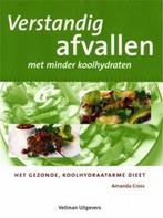 Verstandig afvallen met minder koolhydraten 9789059202177, Boeken, Kookboeken, Verzenden, Gelezen, A. Cross