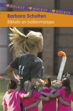 Bikkels en ballenmeisjes / I love hockey 9789021674346, Verzenden, Zo goed als nieuw, Barbara Scholten