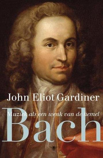 Bach - John Eliot Gardiner - 9789023483168 - Hardcover beschikbaar voor biedingen