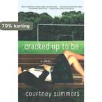 Cracked Up to Be 9780312383695 Courtney Summers, Verzenden, Gelezen, Courtney Summers