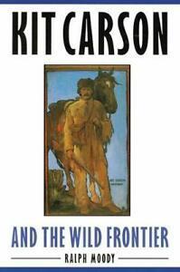 Kit Carson and the Wild Frontier, Moody, Ralph   ,,, Boeken, Biografieën, Zo goed als nieuw, Verzenden