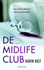 De midlifeclub 9789047204350 Karin Belt, Boeken, Verzenden, Zo goed als nieuw, Karin Belt
