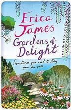 Gardens Of Delight, James, Erica, Boeken, Verzenden, Gelezen, Erica James