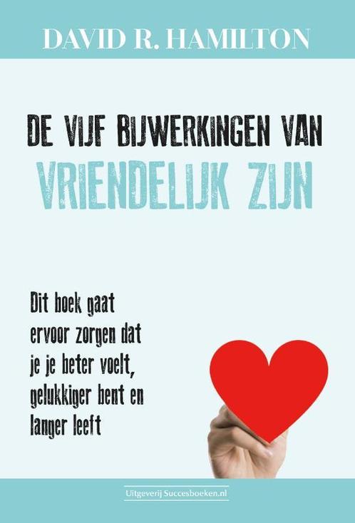 De vijf bijwerkingen van vriendelijk zijn 9789492665478, Boeken, Politiek en Maatschappij, Gelezen, Verzenden