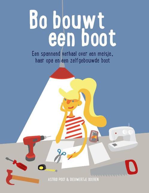 Bo bouwt een boot 9789059567979 Dieuwertje Boeren, Boeken, Kinderboeken | Jeugd | 10 tot 12 jaar, Gelezen, Verzenden