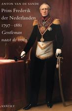 Prins Frederik der Nederlanden 1797-1881 9789460041228, Verzenden, Zo goed als nieuw, Anton van de Sande