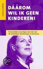 Daarom wil ik geen kinderen ! 9789026928628, Verzenden, Zo goed als nieuw, Margreet Feenstra