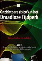 Onzichtbare risicos in het Draadloze Tijdperk 9789080753334, Verzenden, Zo goed als nieuw, K. van Huffelen