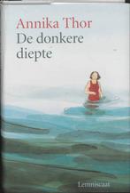 De donkere diepte 9789056373696 Annika Thor, Boeken, Verzenden, Zo goed als nieuw, Annika Thor