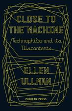 Close To The Machine | 9781908968135 | Ullman, Ellen (Author, Ophalen of Verzenden, Nieuw, Ullman, Ellen (Author)