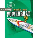 Hoe werkt een powerboat? / Hoe werkt het? 9789461753311, Verzenden, Zo goed als nieuw, Sarah Eason