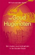 Goud Van De Hugenoten 9789024539833 Willem van den Akker, Gelezen, Verzenden, Willem van den Akker