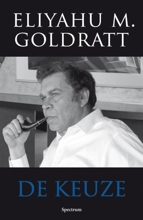 Keuze 9789049101305 Eliyahu M. Goldratt, Boeken, Economie, Management en Marketing, Gelezen, Verzenden