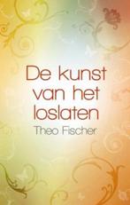 De kunst van het loslaten 9789045312033 Theo Fischer, Boeken, Verzenden, Zo goed als nieuw, Theo Fischer