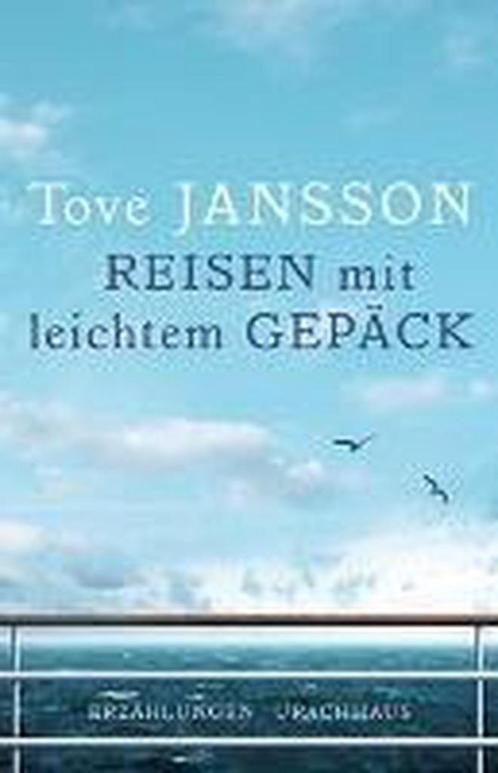 Reisen mit leichtem Gepäck 9783825179588 Tove Jansson, Boeken, Taal | Duits, Zo goed als nieuw, Verzenden
