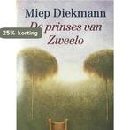 PRINSES VAN ZWEELO 9789025832766 Miep Diekmann, Verzenden, Gelezen, Miep Diekmann