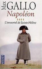 Napoléon : Tome 4, Limmortel de Sainte-Hélène  Gallo..., Gelezen, Gallo, Max, Verzenden