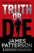 Truth or die by James Patterson (Paperback), Boeken, Verzenden, Gelezen, James Patterson