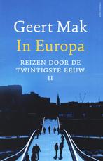 In Europa - Geert Mak 9789045039558 Geert Mak, Boeken, Verzenden, Zo goed als nieuw, Geert Mak