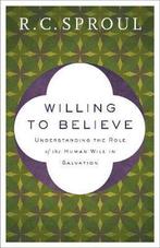 9780801075834 Willing to Believe - Understanding the Role..., Nieuw, R. C. Sproul, Verzenden