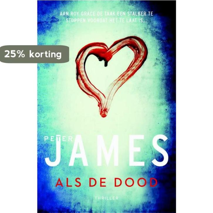 Als de dood / Roy Grace / 10 9789026137105 Peter James, Boeken, Thrillers, Zo goed als nieuw, Verzenden
