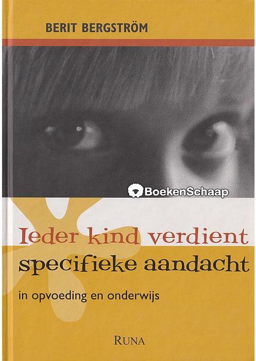 Ieder kind verdient specifieke aandacht Berit Bergstrom, Boeken, Zwangerschap en Opvoeding, Verzenden