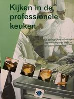 Kijken in de professionele keuken 9789052115078, Boeken, Gelezen, Verzenden