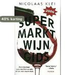 Supermarktwijngids 2006 9789057593468 Nicolaas Klei, Boeken, Verzenden, Gelezen, Nicolaas Klei