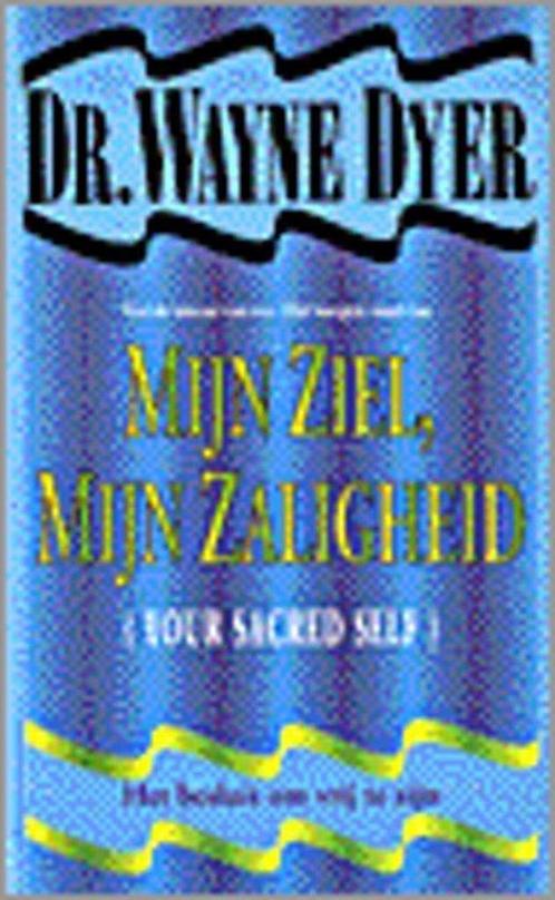 Mijn ziel, mijn zaligheid 9789022982327 W.W. Dyer, Boeken, Psychologie, Zo goed als nieuw, Verzenden