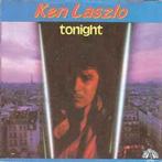 vinyl single 7 inch - Ken Laszlo - Tonight, Verzenden, Zo goed als nieuw