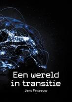 Een wereld in transitie 9789464611199 Jens Patteeuw, Verzenden, Gelezen, Jens Patteeuw