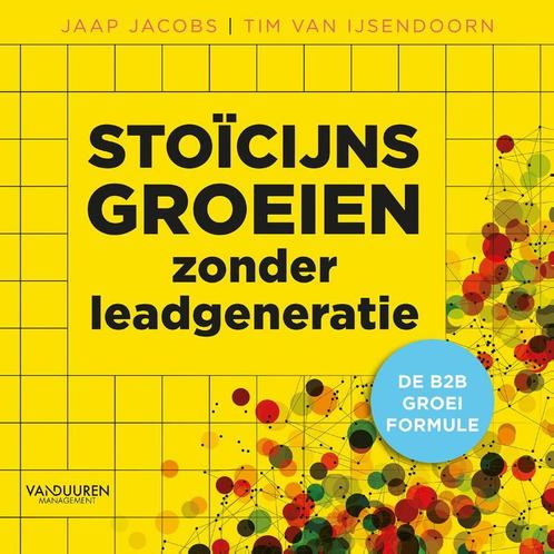 Stoïcijns groeien zonder leadgeneratie 9789089656766, Boeken, Overige Boeken, Zo goed als nieuw, Verzenden