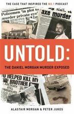 UNTOLD: the Daniel Morgan murder exposed by Peter Jukes, Gelezen, Peter Jukes, Alastair Morgan, Verzenden