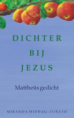 Dichter bij Jezus 9789082912302 Miranda Middag-Turato, Verzenden, Zo goed als nieuw, Miranda Middag-Turato