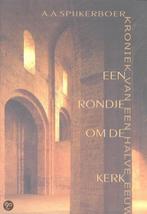 RONDJE OM DE KERK 9789043504331 A.A. SPIJKERBOER, Verzenden, Gelezen, A.A. SPIJKERBOER