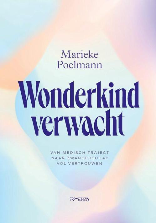 9789044654189 Wonderkind verwacht Marieke Poelmann, Boeken, Gezondheid, Dieet en Voeding, Nieuw, Verzenden