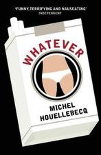 Whatever 9781846687846 Michel Houellebecq, Verzenden, Zo goed als nieuw, Michel Houellebecq