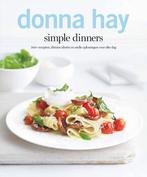 Simple dinners 9789000310777 Donna Hay, Boeken, Kookboeken, Verzenden, Zo goed als nieuw, Donna Hay