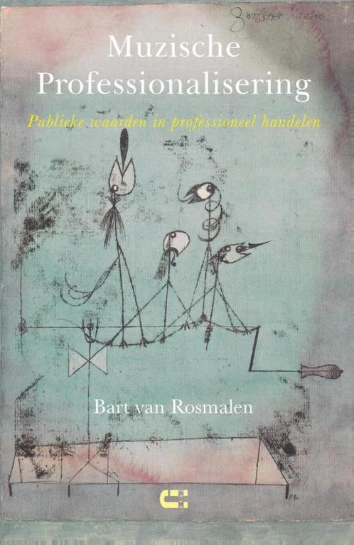 Muzische Professionalisering 9789086841318 Bart van Rosmalen, Boeken, Economie, Management en Marketing, Zo goed als nieuw, Verzenden