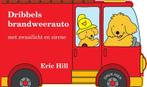 Dribbels brandweerauto / Dribbel 9789000367061 Eric Hill, Verzenden, Gelezen, Eric Hill