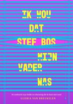 Ik wou dat Stef Bos mijn vader was - Gloria van Breukelen, Verzenden, Gelezen, Gloria van Breukelen