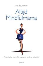 Altijd mindfulmama 9789049107444 Iris Bouwman, Boeken, Verzenden, Zo goed als nieuw, Iris Bouwman