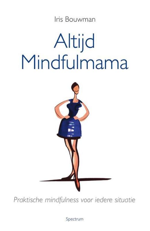Altijd mindfulmama 9789049107444 Iris Bouwman, Boeken, Psychologie, Zo goed als nieuw, Verzenden