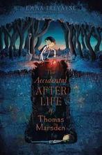 The Accidental Afterlife of Thomas Marsden 9781442498822, Boeken, Verzenden, Zo goed als nieuw, Emma Trevayne