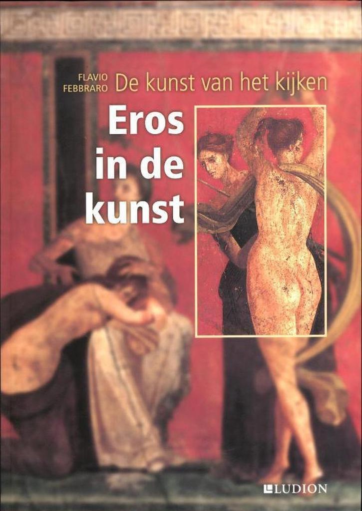 De kunst van het kijken Eros in de kunst / De kunst van het, Boeken, Kunst en Cultuur | Beeldend, Gelezen, Verzenden