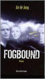 Fogbound 9789035124899 Ate de Jong, Verzenden, Zo goed als nieuw, Ate de Jong