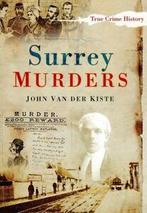 True crime history: Surrey murders by John Van der Kiste, Gelezen, John Van Der Kiste, Verzenden
