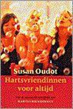 Hartsvriendinnen voor altijd - Oudot, Susan 9789055016891, Boeken, Streekboeken en Streekromans, Gelezen, Oudot, Susan, Verzenden